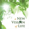 A New Vision of Life