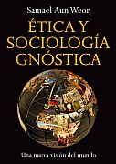 Ética y Sociología Gnóstica - Samael Aun Weor